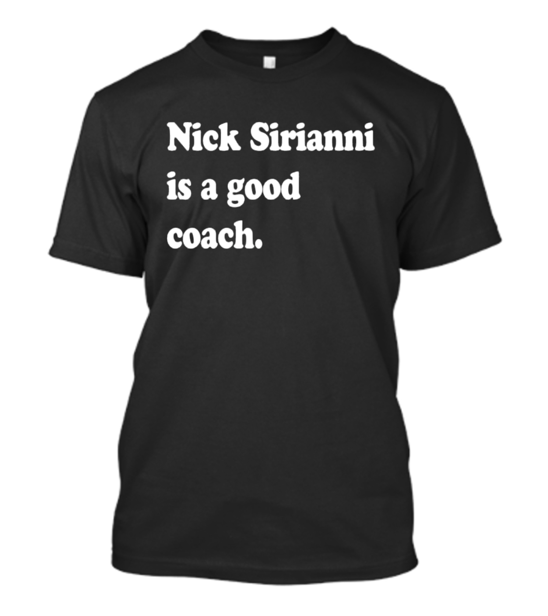Nick Sirianni Is A Good Coach Philadelphia Eagles Football Fan Acknowledgment T-Shirt