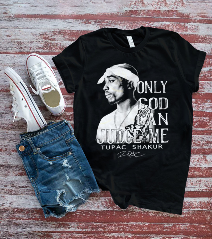 ```Only God Can Judge Me Tupac Shakur 2025 Signature``` T-Shirt
