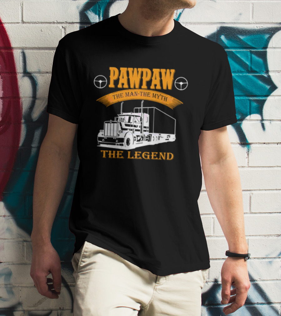 Pawpaw The Man The Trucker The Legend T-Shirt