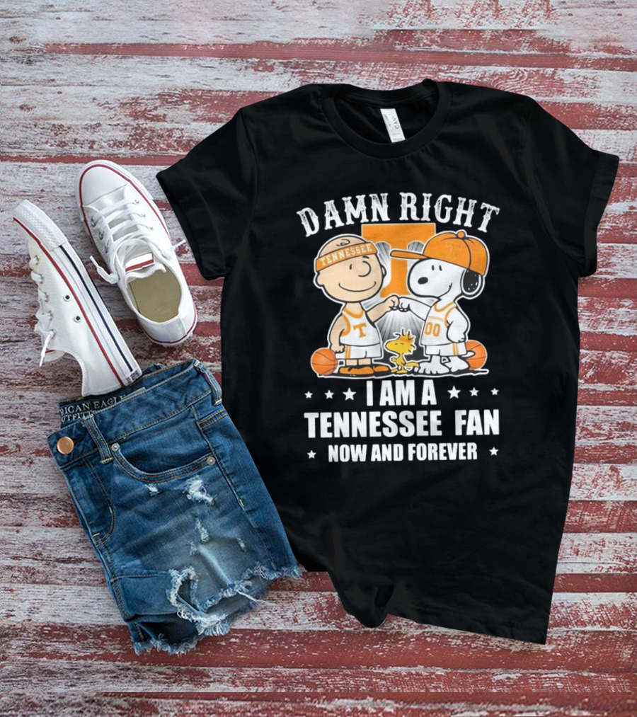 Damn Right I Am A Tennessee Fan Now And Forever Peanuts Characters T-Shirt