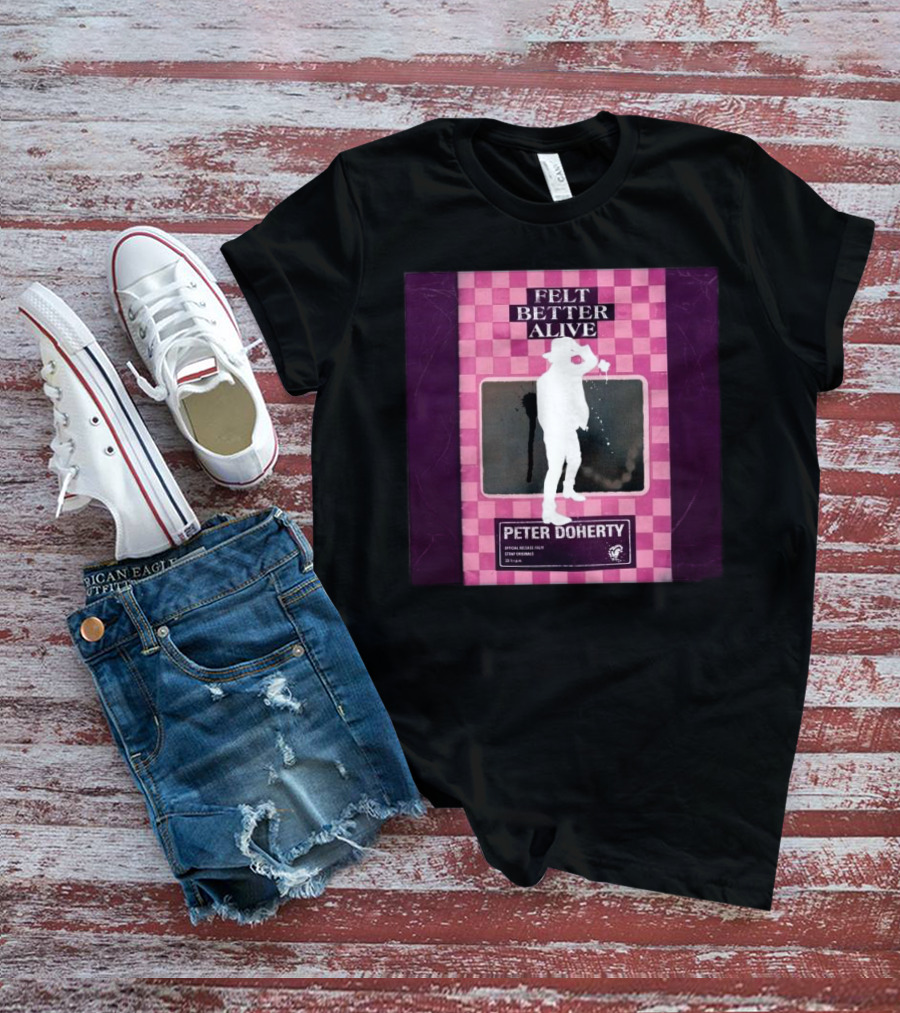Felt Better Alive Peter Doherty Official Release Print 13 Years T-Shirt