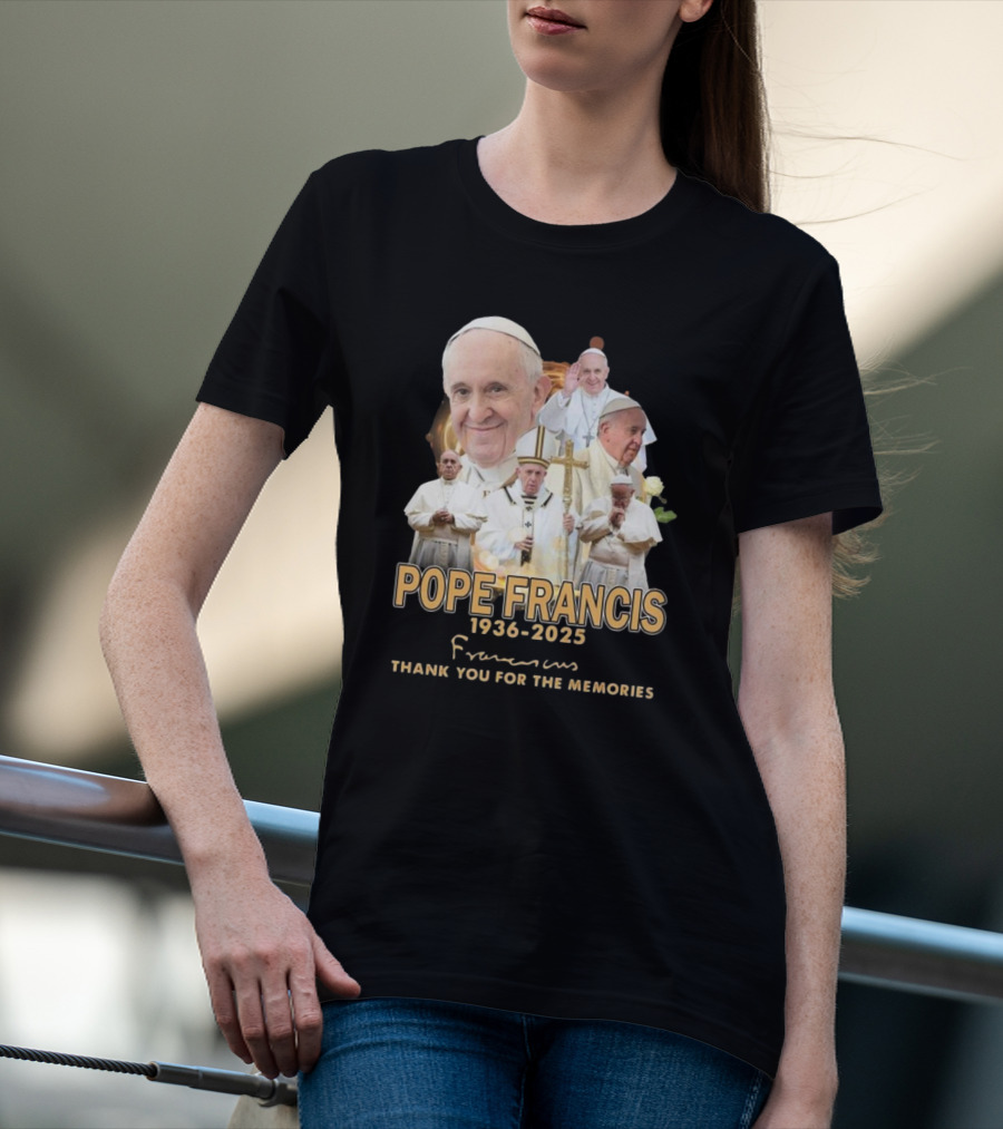 Pope Francis 1936-2025 Thank You For The Memories T-Shirt
