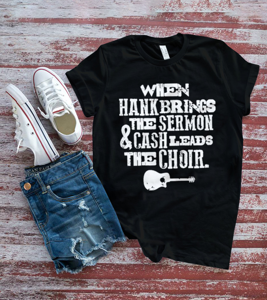 When Hank Brings The Sermon And Cash Leads The Choir Iconic Guitar Imagery T-Shirt