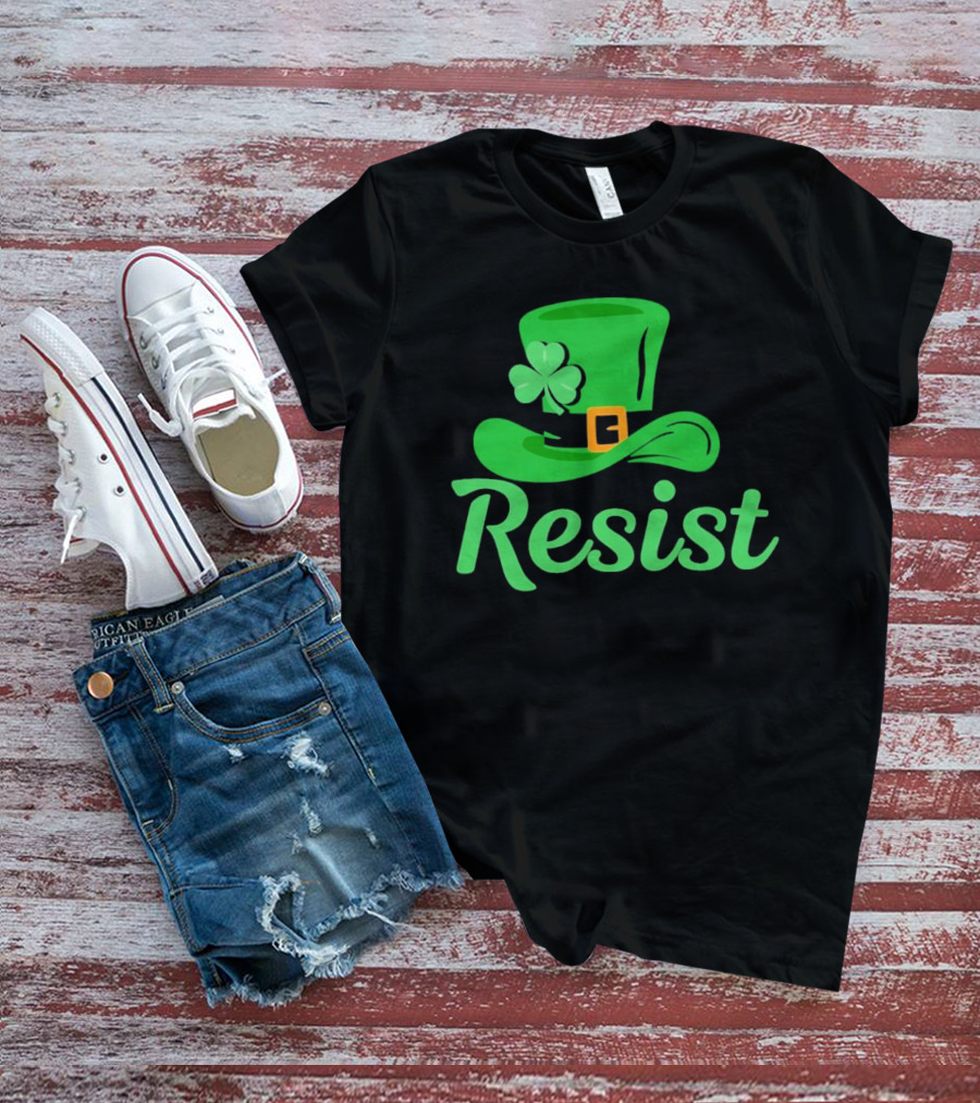 Resist Green Hat Clover Buckle St Patrick’s Day T-Shirt