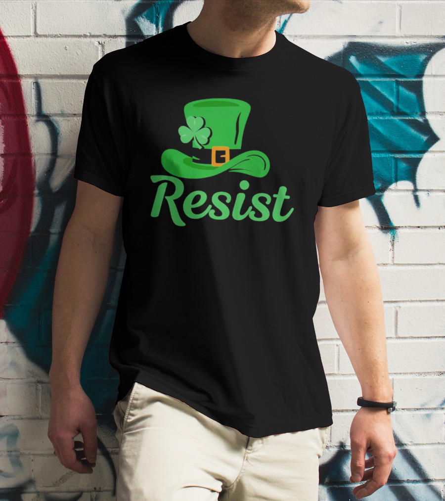 Resist Green Hat Clover Buckle St Patrick’s Day T-Shirt