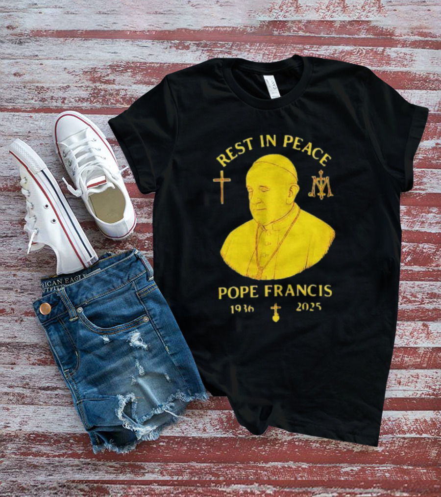 Rest In Peace Pope Francis 1936 2025 Cross Symbol Religious Tribute T-Shirt