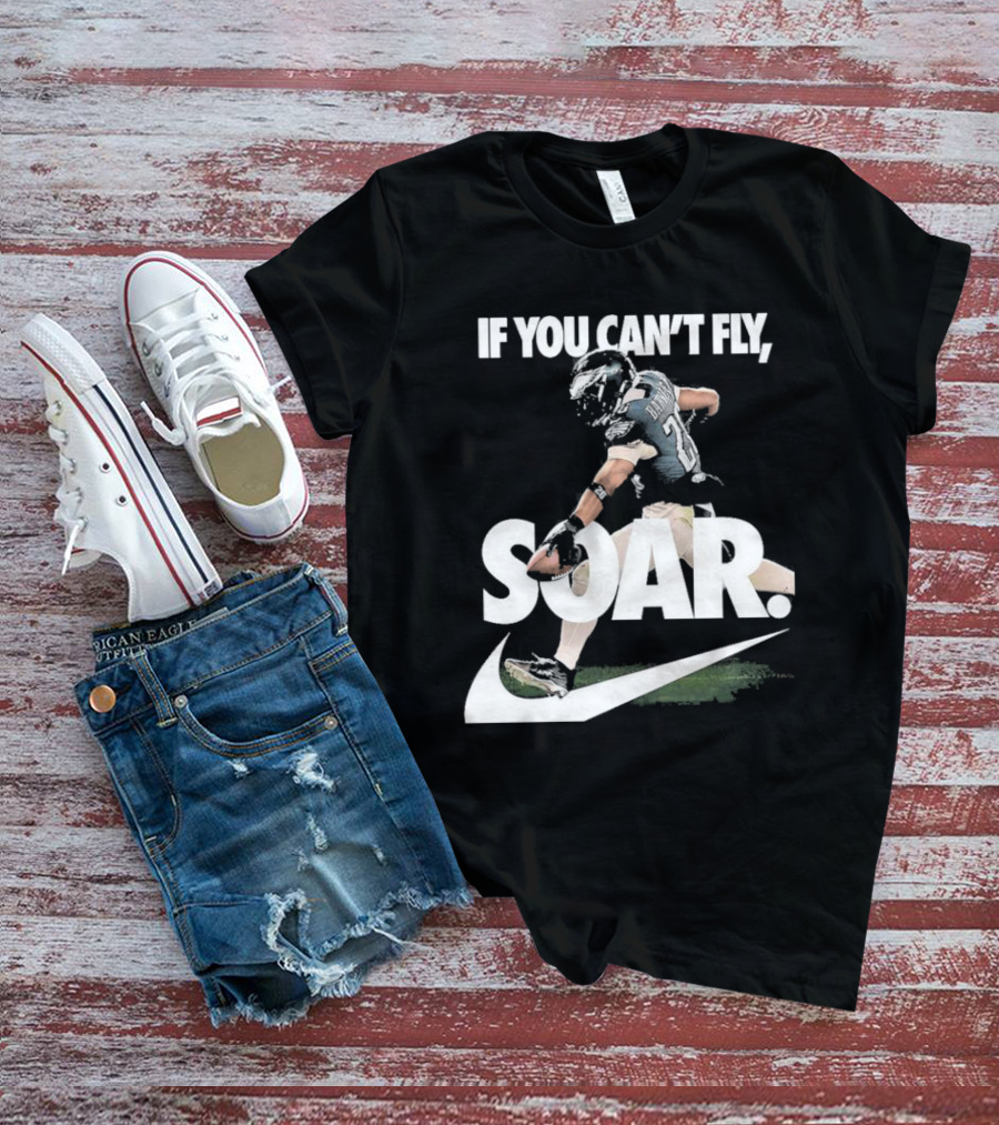 If You Can’t Fly Soar Nike Football Player Graphic T-Shirt