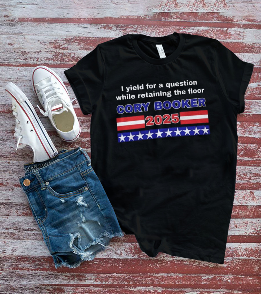 I Yield For A Question While Retaining The Floor Cory Booker 2025 T-Shirt