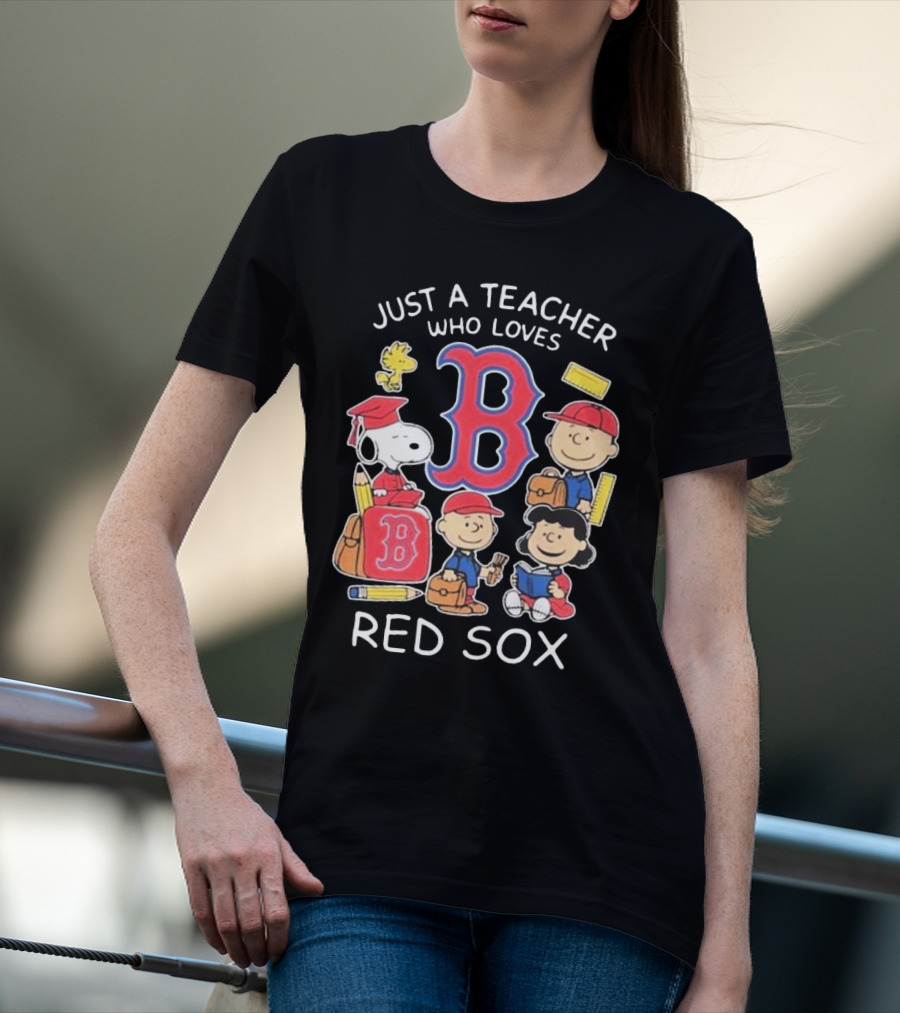 Just A Teacher Who Loves Red Sox Snoopy And Peanuts Characters T-Shirt