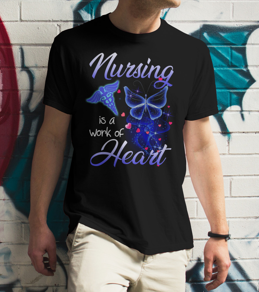 Nursing Is A Work Of Heart Butterfly Caduceus And Hearts T-Shirt