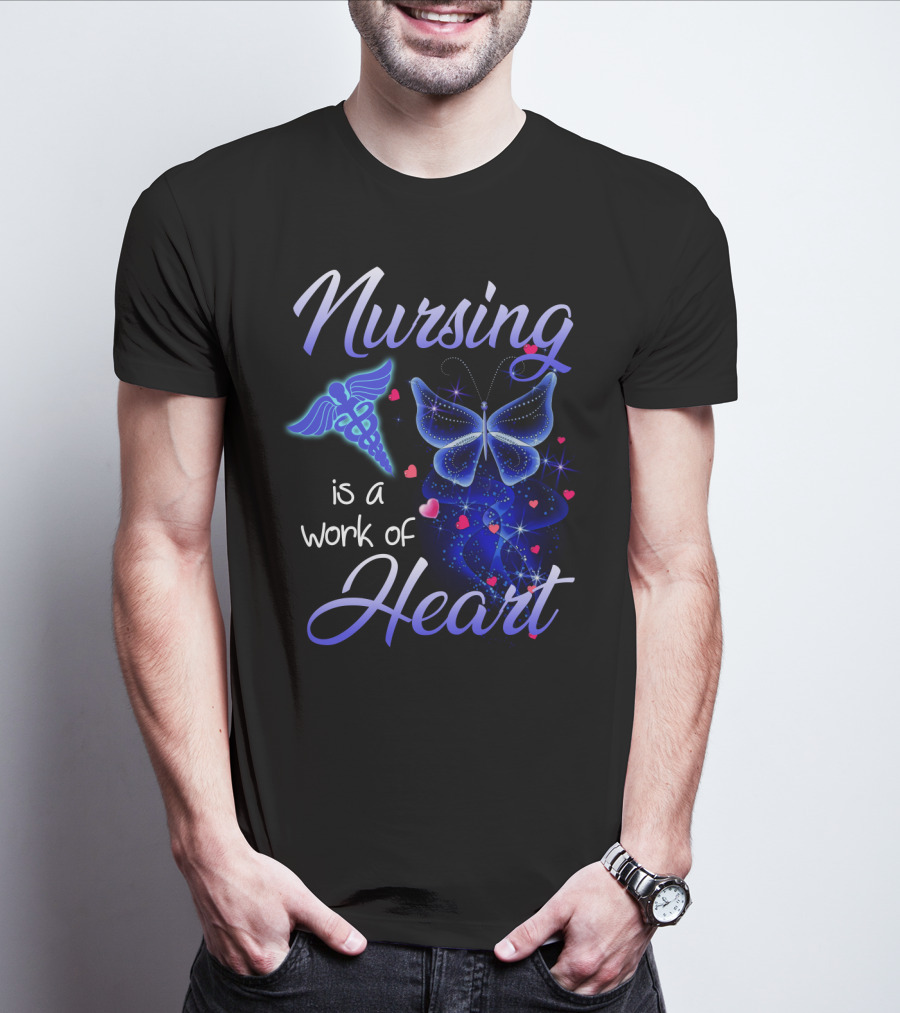 Nursing Is A Work Of Heart Butterfly Caduceus And Hearts T-Shirt