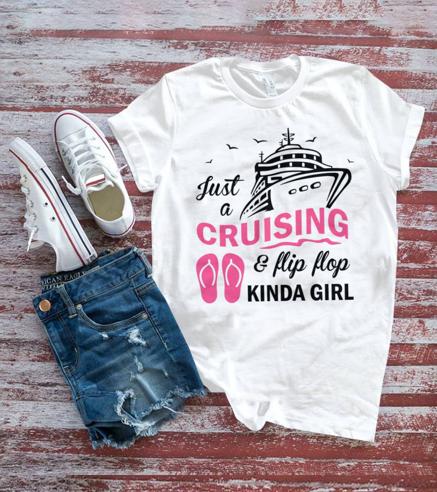 Just A Cruising And Flip Flop Kinda Girl Iconic Cruise Ship Graphic With Pink Flip Flops T-Shirt