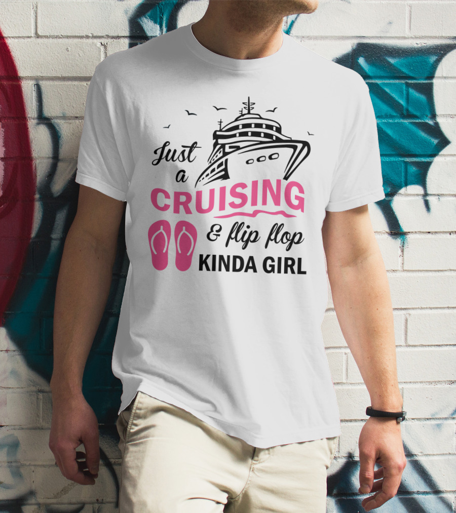 Just A Cruising And Flip Flop Kinda Girl Iconic Cruise Ship Graphic With Pink Flip Flops T-Shirt