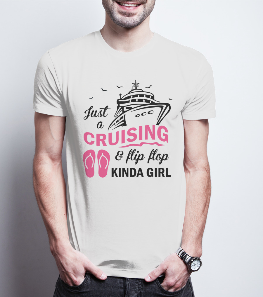 Just A Cruising And Flip Flop Kinda Girl Iconic Cruise Ship Graphic With Pink Flip Flops T-Shirt