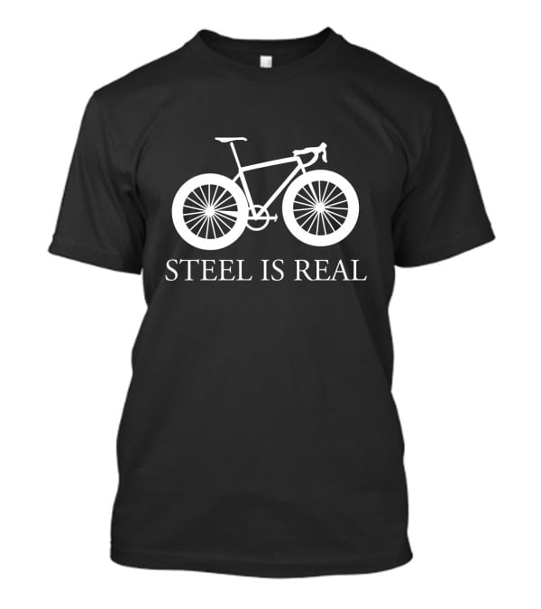 Steel Is Real Bicycle T-Shirt
