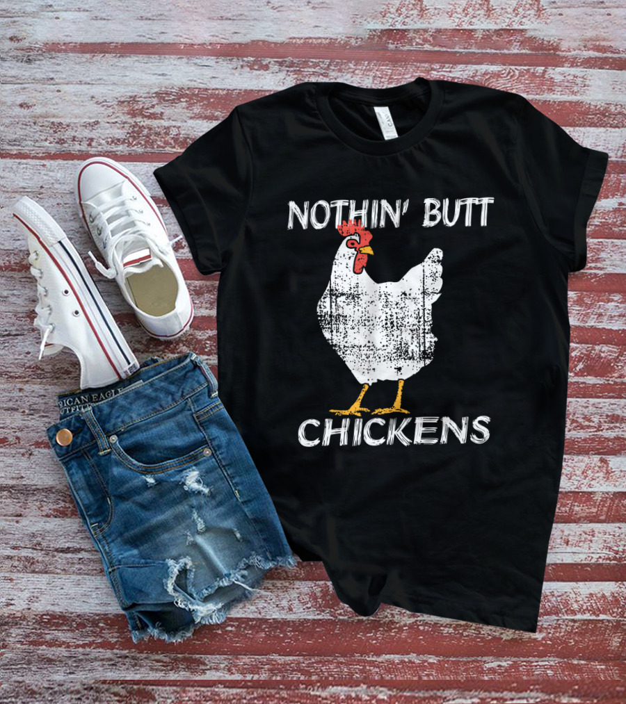 Nothin' Butt Chickens White Chicken T-Shirt