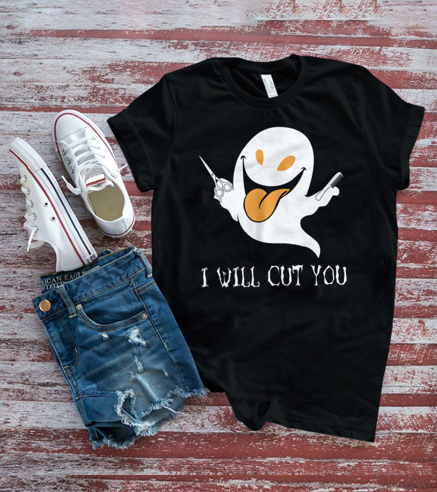 I Will Cut You Funny Ghost Hair Stylist T-Shirt