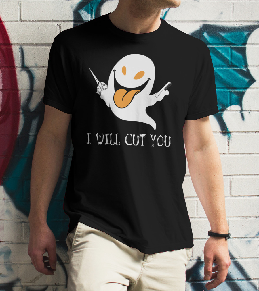 I Will Cut You Funny Ghost Hair Stylist T-Shirt