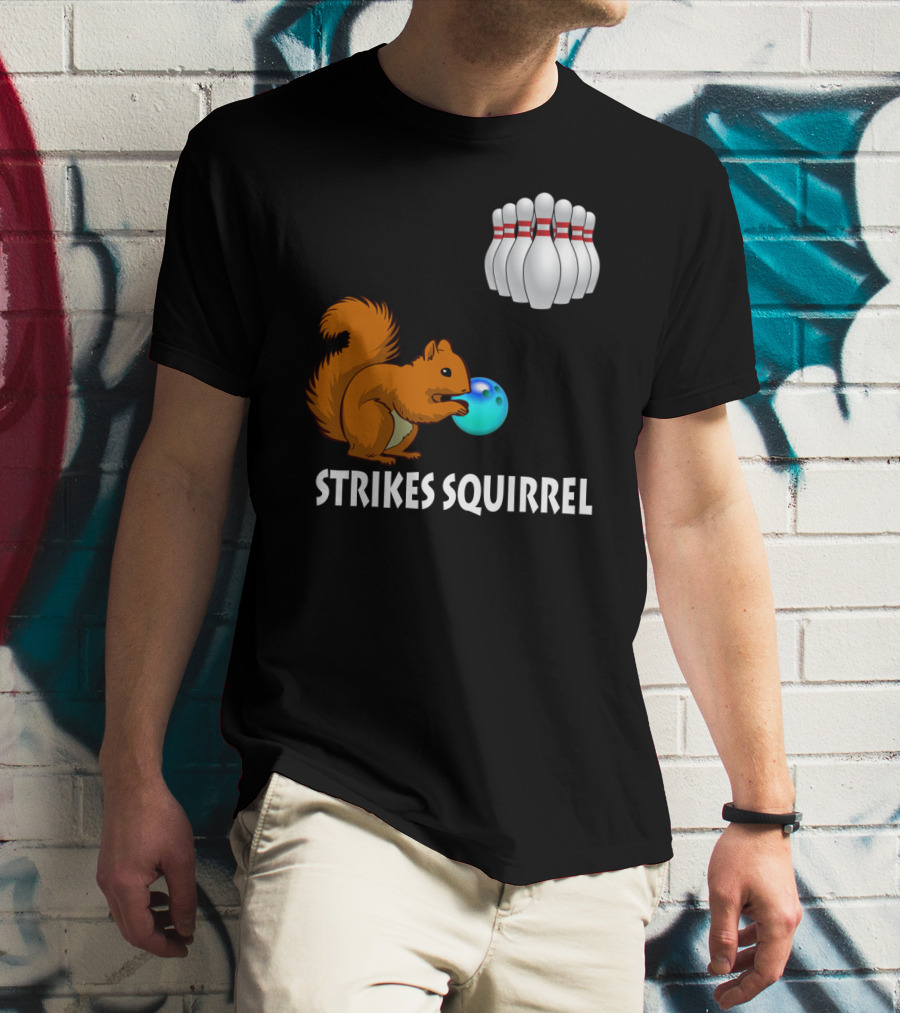 Strikes Squirrel Bowling Ball And Pins T-Shirt