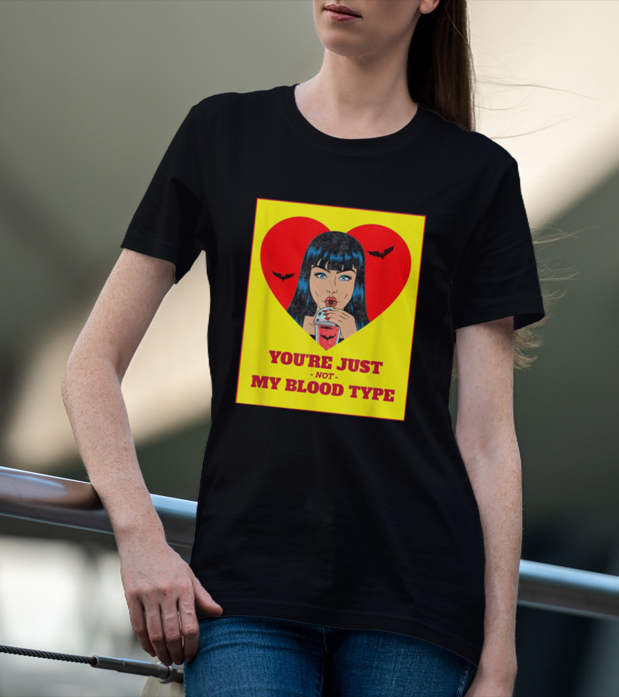 You're Just Not My Blood Type Vampire Witch Heart Bats Halloween T-Shirt