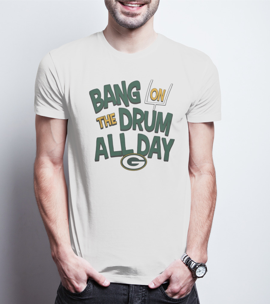 Green Packers Bang On The Drum All Day Football Spirit T-Shirt
