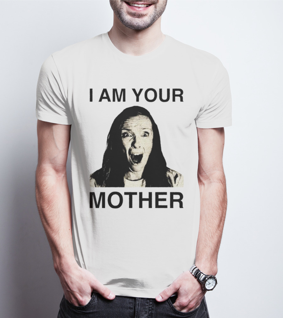I AM YOUR MOTHER Scream Face T-Shirt