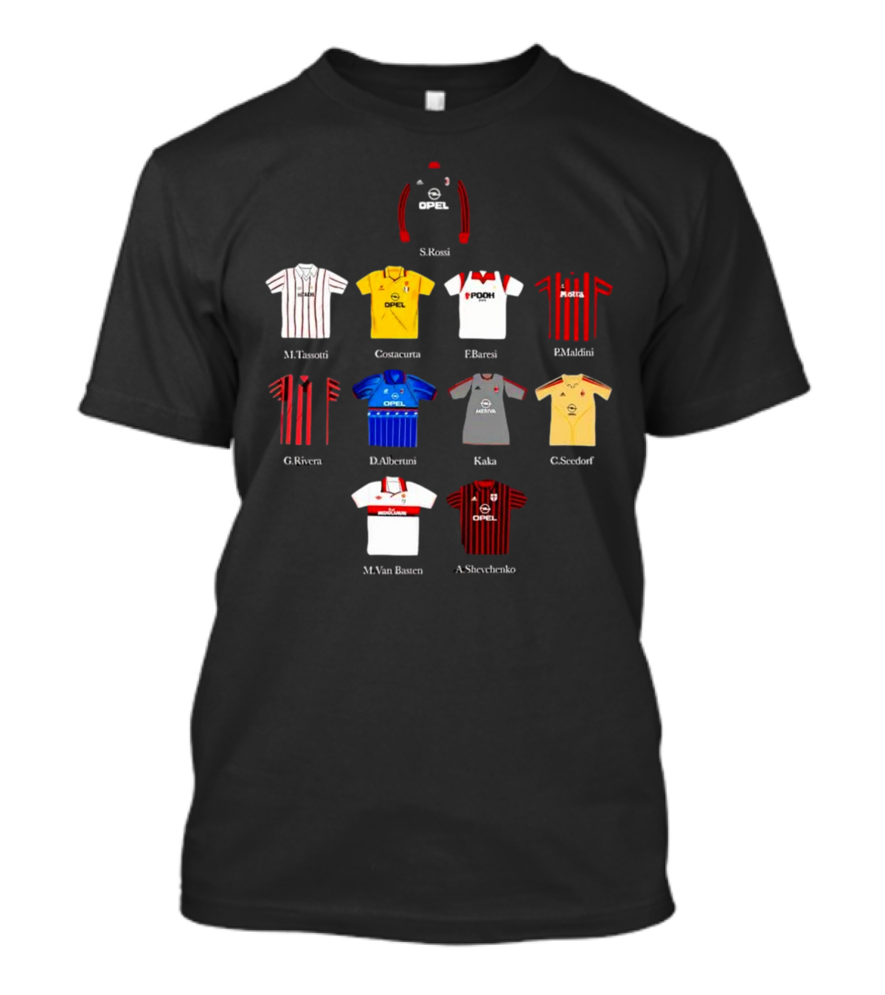 A.C. Milan FC Opel Uniform S. Rossi M. Tassotti A. Costacurta F. Baresi P. Maldini G. Rivera D. Albertini Kaka C. Seedorf M. Van Basten A. Shevchenko T-Shirt