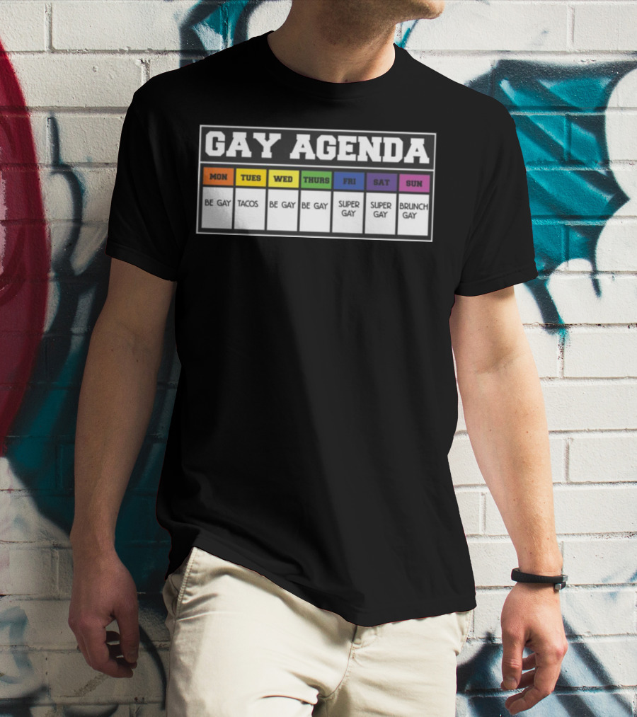 Gay Agenda Be Gay Tacos Be Gay Be Gay Super Gay Super Gay Brunch Gay T-Shirt