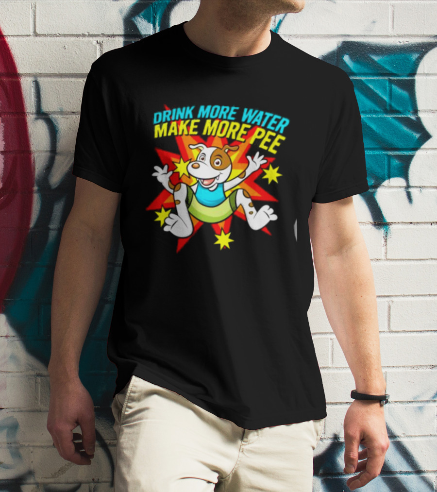 Drink More Water Make More Pee Cartoon Dog With Stars And Burst T-Shirt