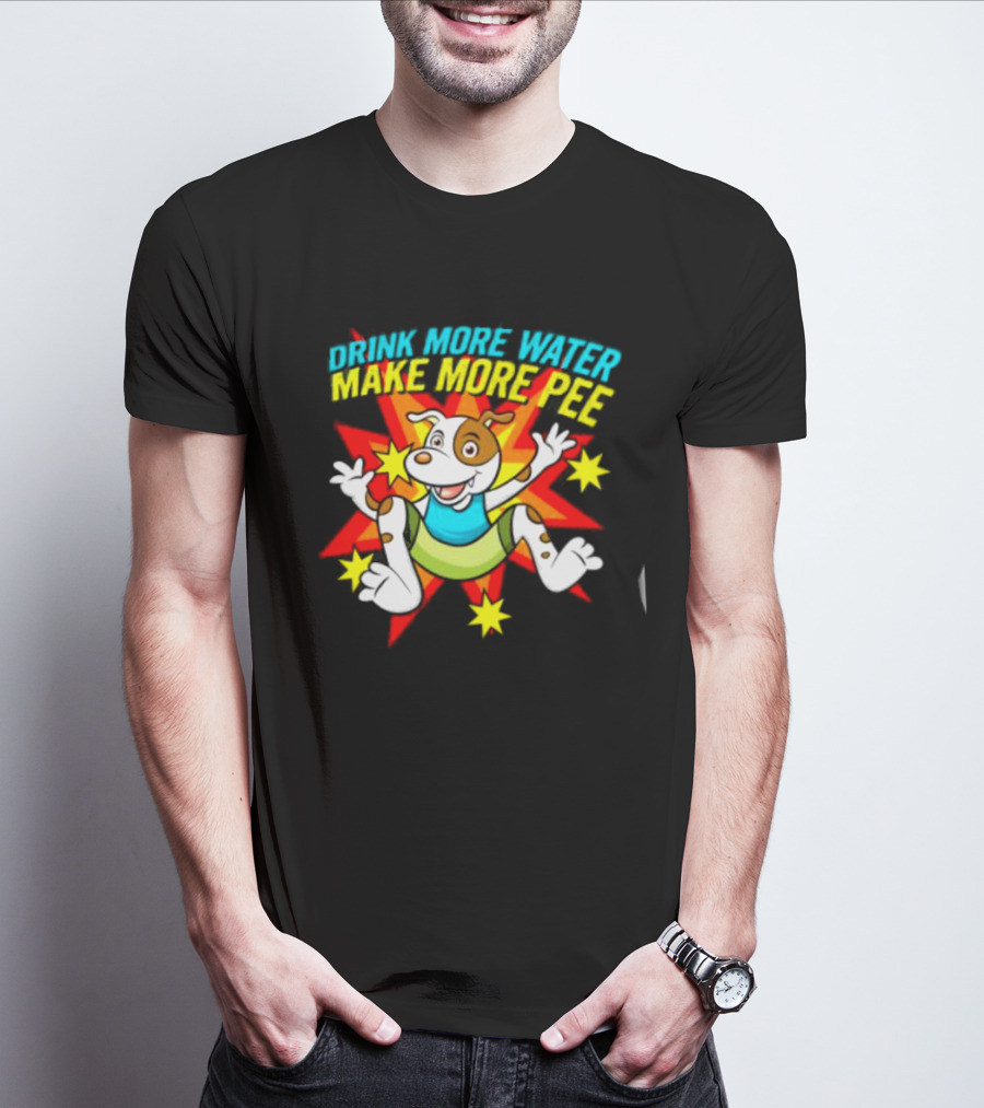 Drink More Water Make More Pee Cartoon Dog With Stars And Burst T-Shirt