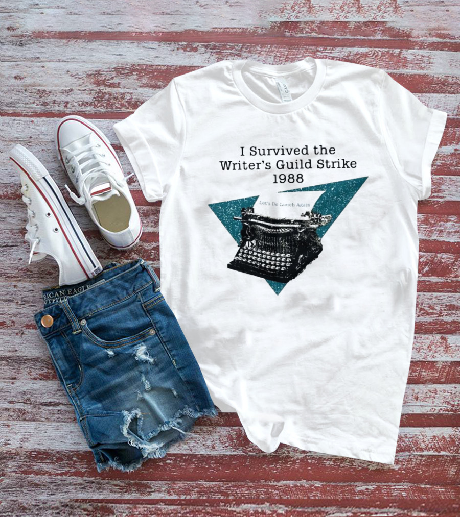 I Survived The Writer's Guild Strike 1988 Let's Do Lunch Again Typewriter Retro T-Shirt