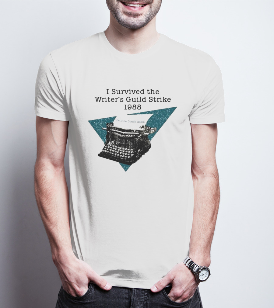 I Survived The Writer's Guild Strike 1988 Let's Do Lunch Again Typewriter Retro T-Shirt