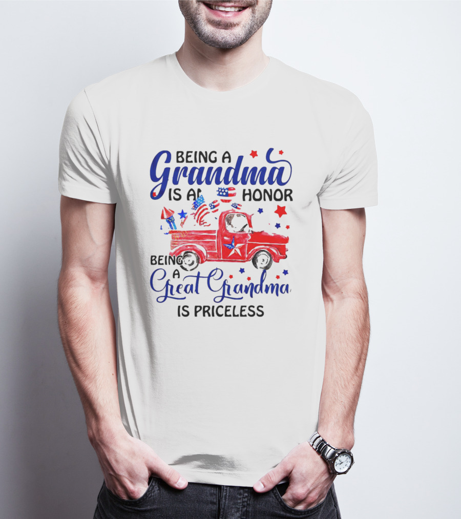 Being A Grandma Is An Honor Being A Great Grandma Is Priceless With Patriotic Red Truck And American Flags T-Shirt