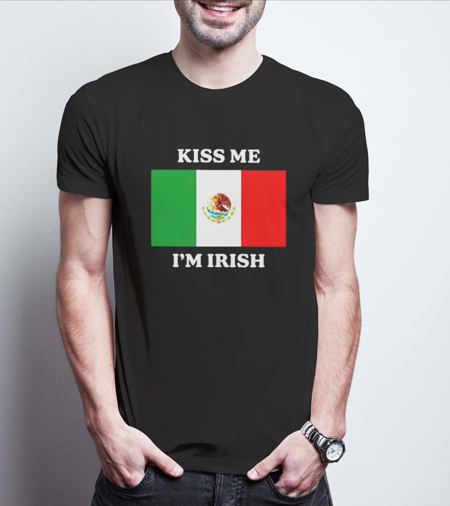 Kiss Me I'm Irish With Mexican Flag Colors T-Shirt