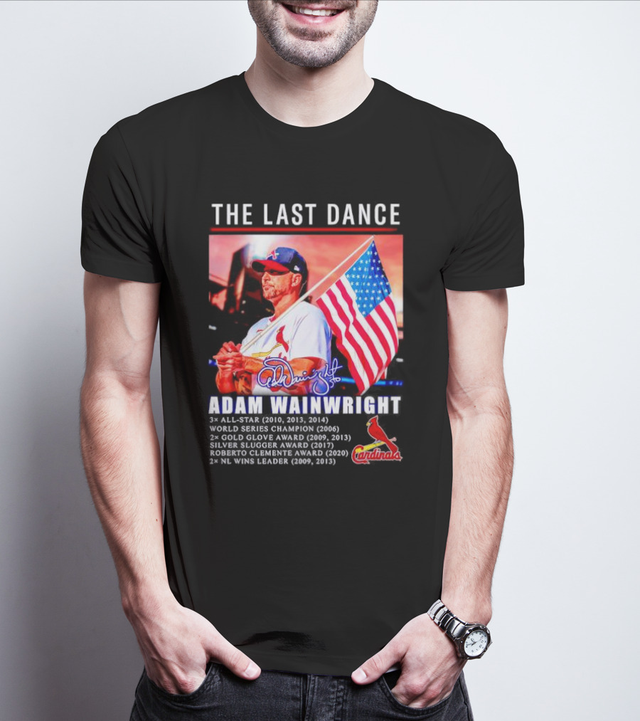 The Last Dance Adam Wainwright All-Star Signature Cardinals Champion Awards American Flag T-Shirt