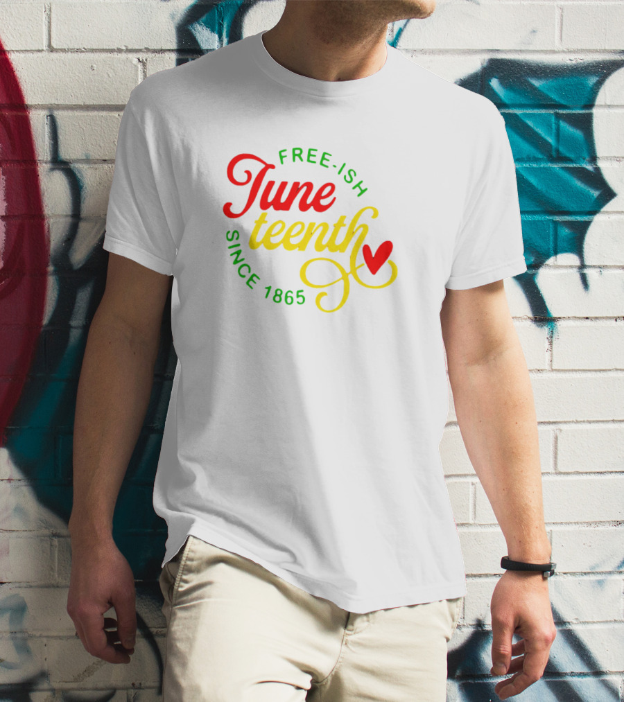 Free-Ish Juneteenth Since 1865 Colorful Heart T-Shirt