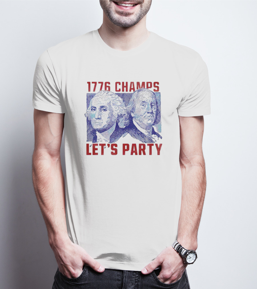 1776 Champs George Washington Benjamin Franklin Let's Party T-Shirt