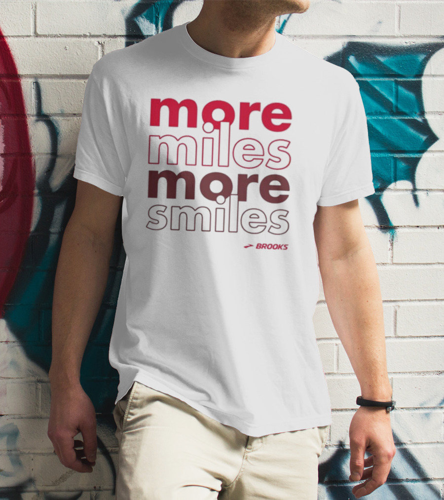More Miles More Smiles Brooks Running Motivation T-Shirt