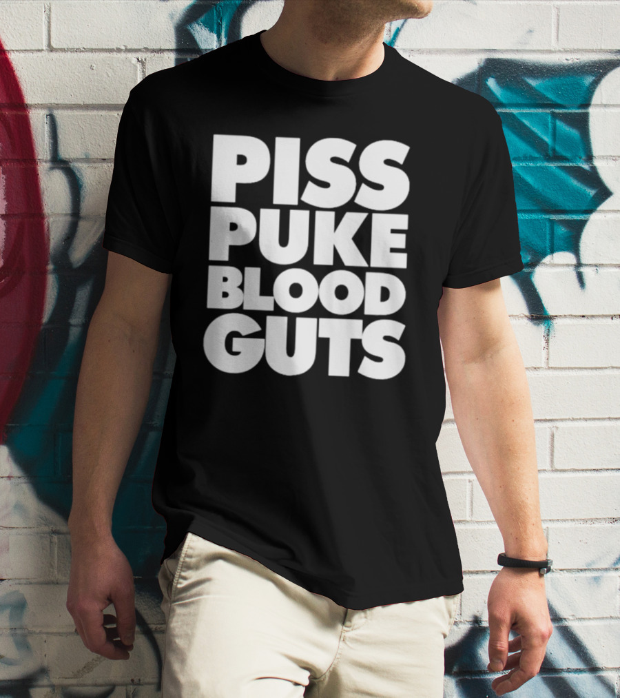 Piss Puke Blood Guts Text Bold White Letters T-Shirt