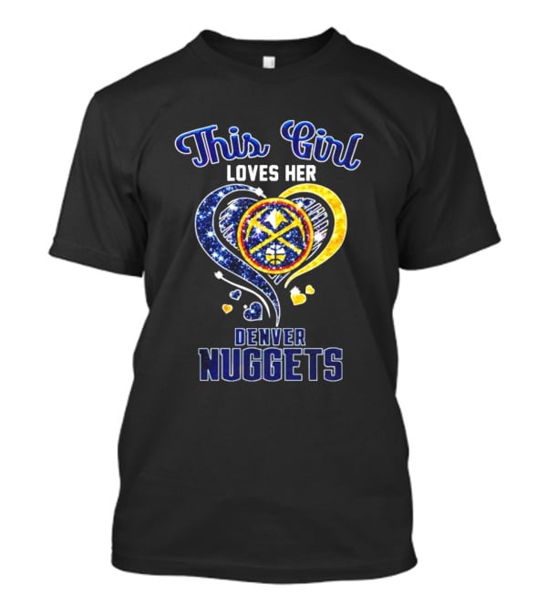 This Girl Loves Her Denver Nuggets Heart T-Shirt
