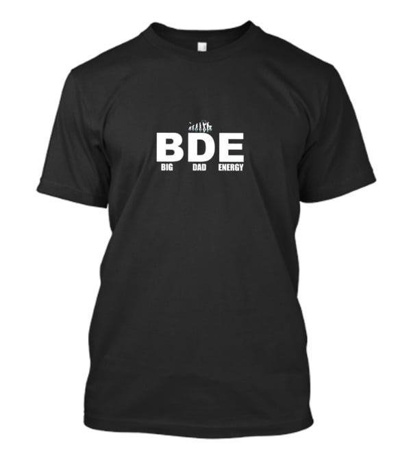 BDE Big Dad Energy Evolution Walking Sequence T-Shirt