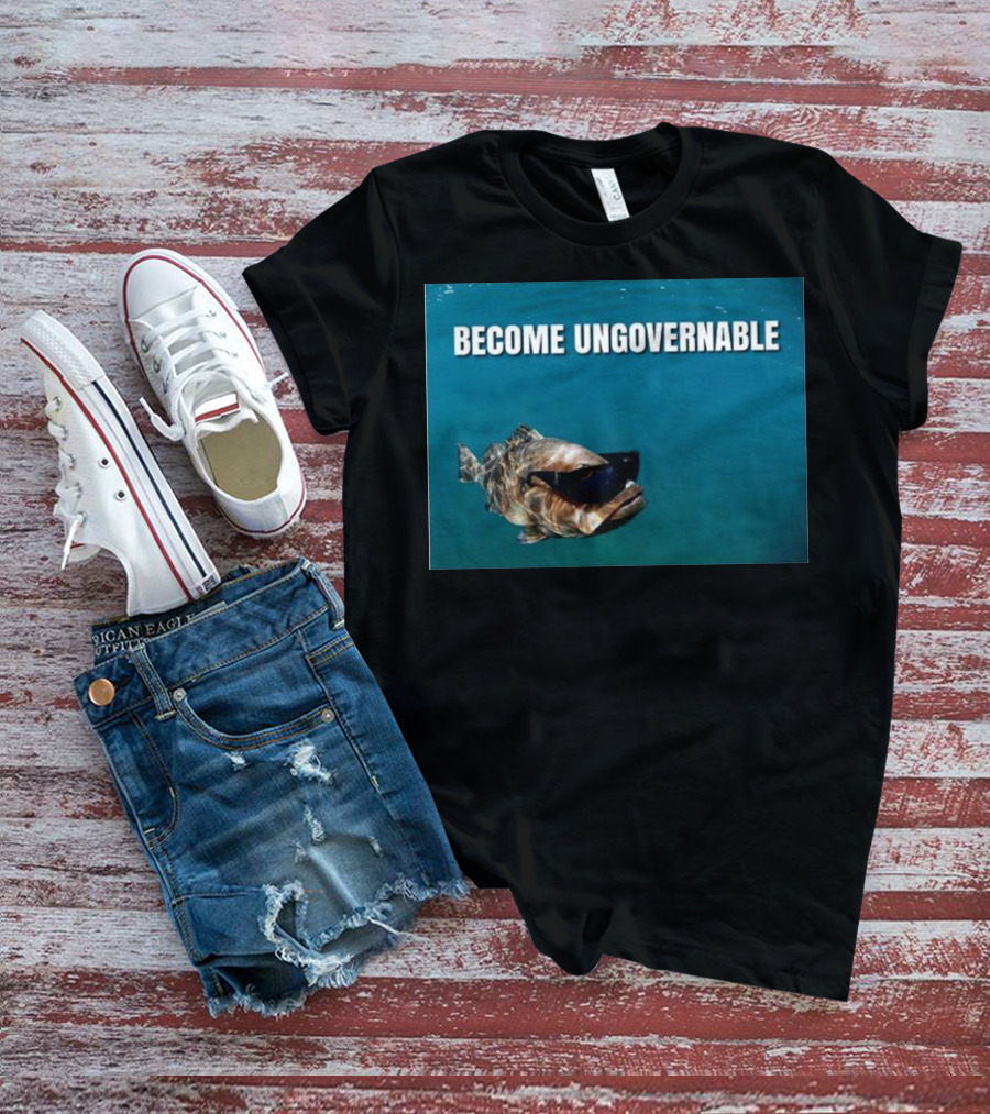BECOME UNGOVERNABLE Fish Wearing Sunglasses T-Shirt