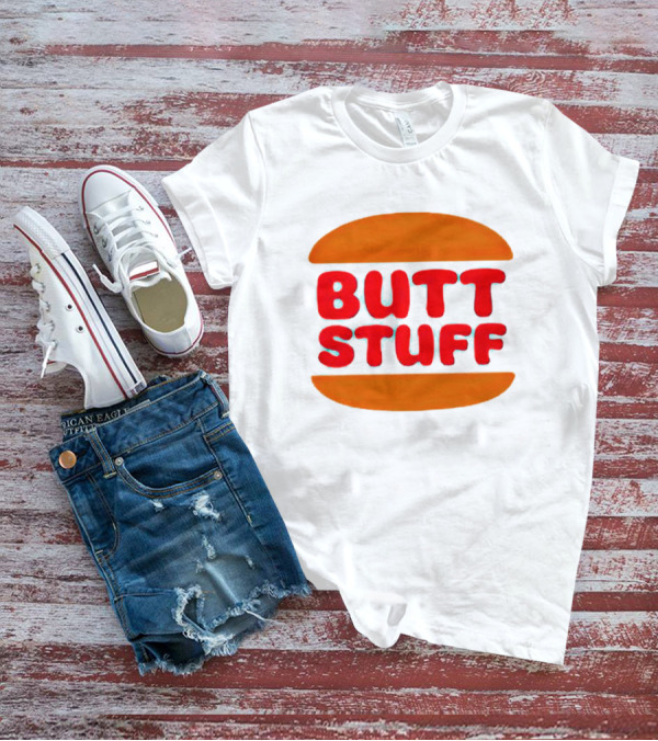Butt Stuff Burger T-Shirt