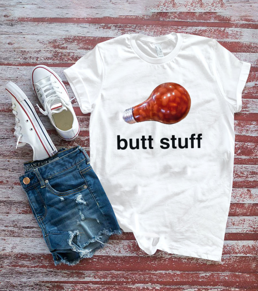 Butt Stuff Light Bulb Beans T-Shirt