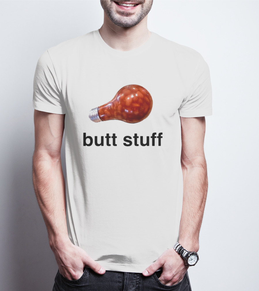 Butt Stuff Light Bulb Beans T-Shirt