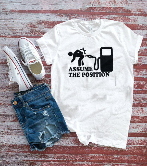 Assume The Position Gas Pump Stick Figure T-Shirt