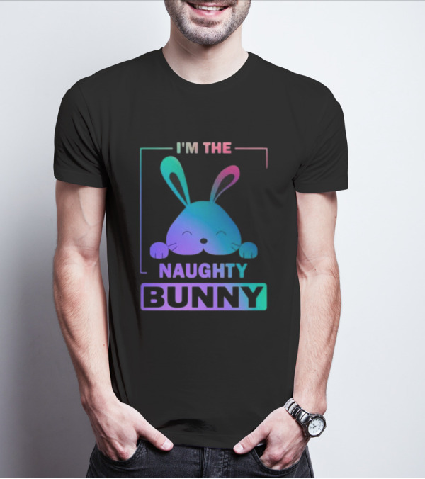 I'm The Naughty Bunny Rainbow Gradient Happy Ears T-Shirt