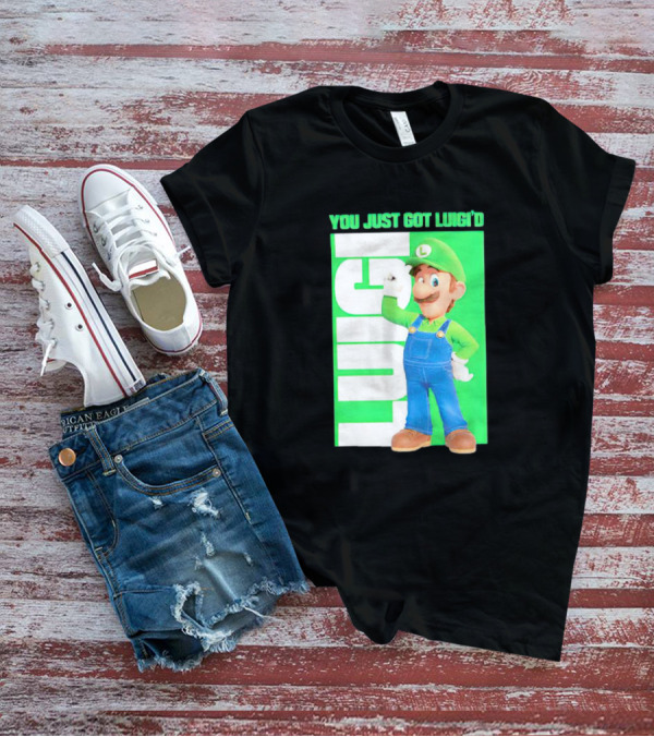 LUIGI You Just Got Luigi'D T-Shirt