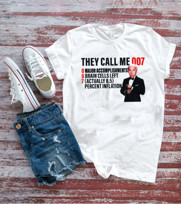 Joe Biden They Call Me 007 Major Accomplishments Brain Cells Left Percent Inflation T-Shirt