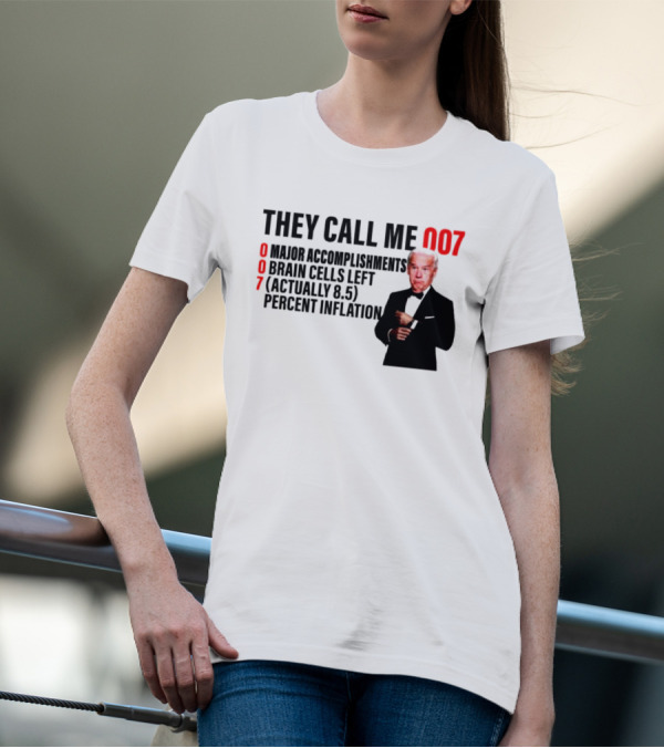 Joe Biden They Call Me 007 Major Accomplishments Brain Cells Left Percent Inflation T-Shirt